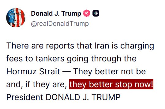 JUST IN - Trump says that if Iran is charging fees for passage through the Strait of Hormuz, 