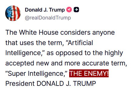 JUST IN - Trump says anyone who uses the term Artificial Intelligence, instead of Super Intelligence, is 