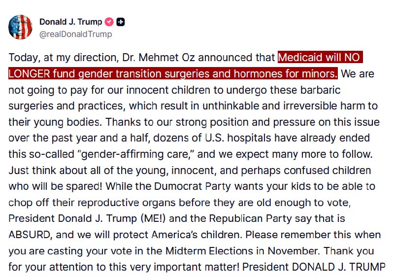 JUST IN - Trump orders Medicaid to halt the funding of gender transition surgeries and hormones for minors.Source: 
