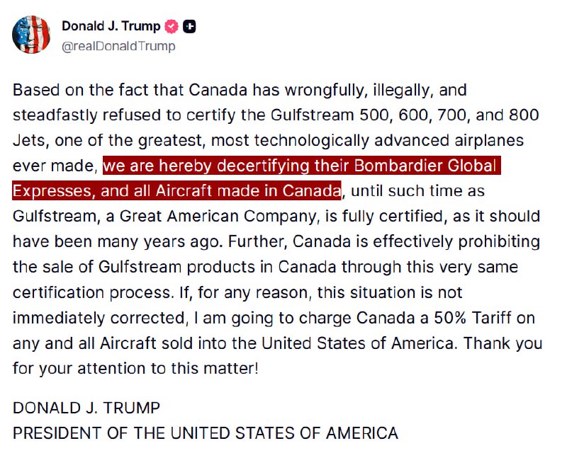 JUST IN - Trump to decertify all aircraft made in Canada, and impose a 50% aircraft tariff, unless Canada certifies American Gulfstream jets.Source: 