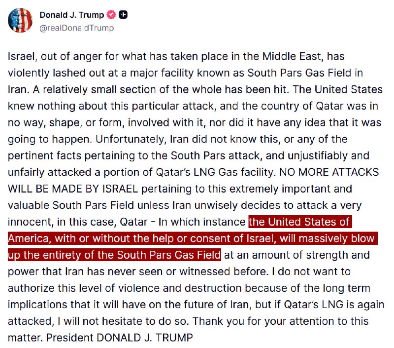 JUST IN - Trump says that if Iran attacks Qatar, in retaliation for Israel attacking Iran's South Pars gas field, he will order the U.S. military to 