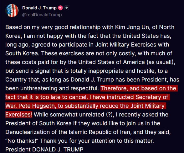 JUST IN - Trump says he is unhappy U.S. is participating in joint military exercises with South Korea, as it's costly for U.S. and hostile to North Korea, instructs Secretary of War to 