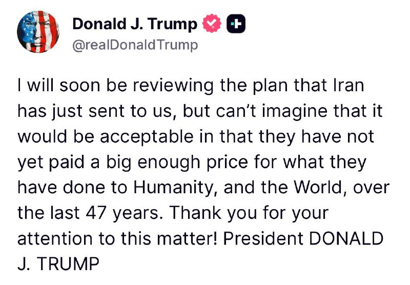 JUST IN - Trump says that he will review Iran's new proposal but he cant imagine it will be acceptable as 