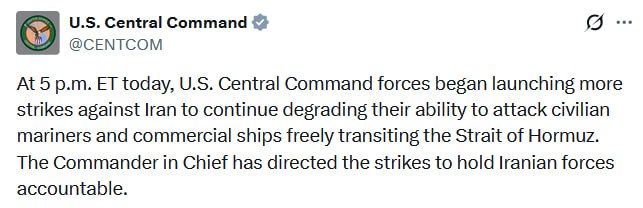 JUST IN - CENTCOM says U.S. forces began launching more strikes against Iran at 5pm ET today.Source: 