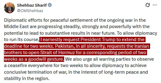 JUST IN - Pakistan's PM requests Trump to extend the deadline for two weeks and for Iran to open the Hormuz Strait for those 2 weeks, 
