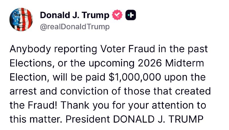 JUST IN - Trump offers $1,000,000 for anyone who reports voter fraud, in past or upcoming elections, that results in an arrest and conviction.Source: 